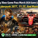 Every Xbox Game Pass March 2026 Game Listed: ‘Cyberpunk 2077’, ‘F1 25’, And More