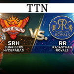 SRH vs. RR: A Look Ahead to the IPL Match Between Sunrisers Hyderabad and Red-Hot Rajasthan Royals